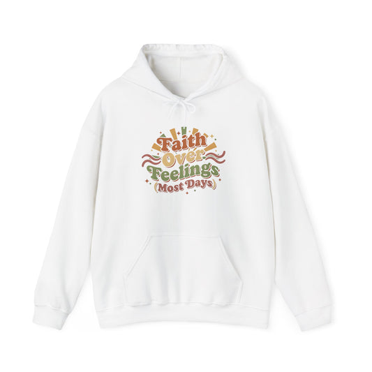 Faith Over Feelings (Most Days) Hoodie