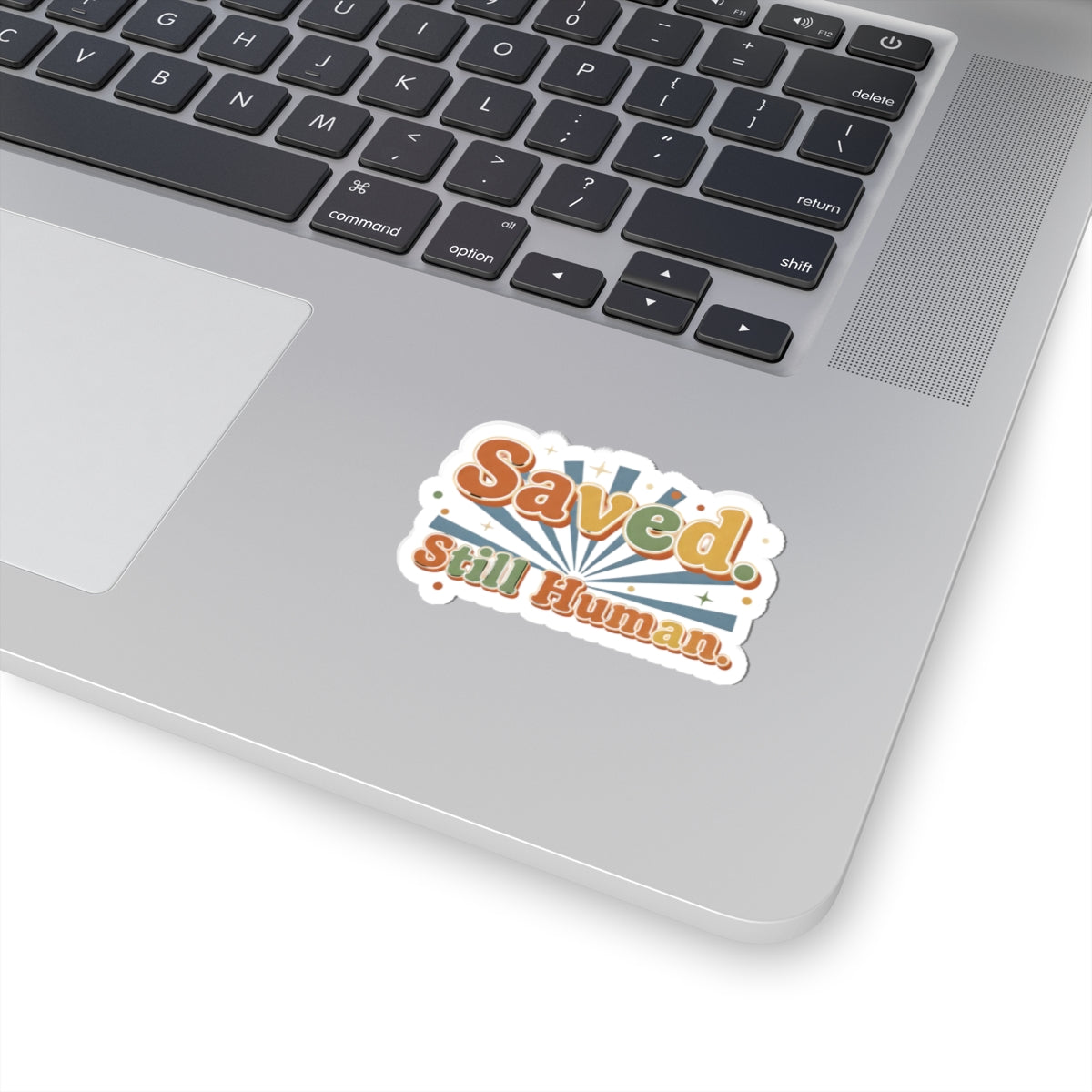 Saved. Still Human Sticker