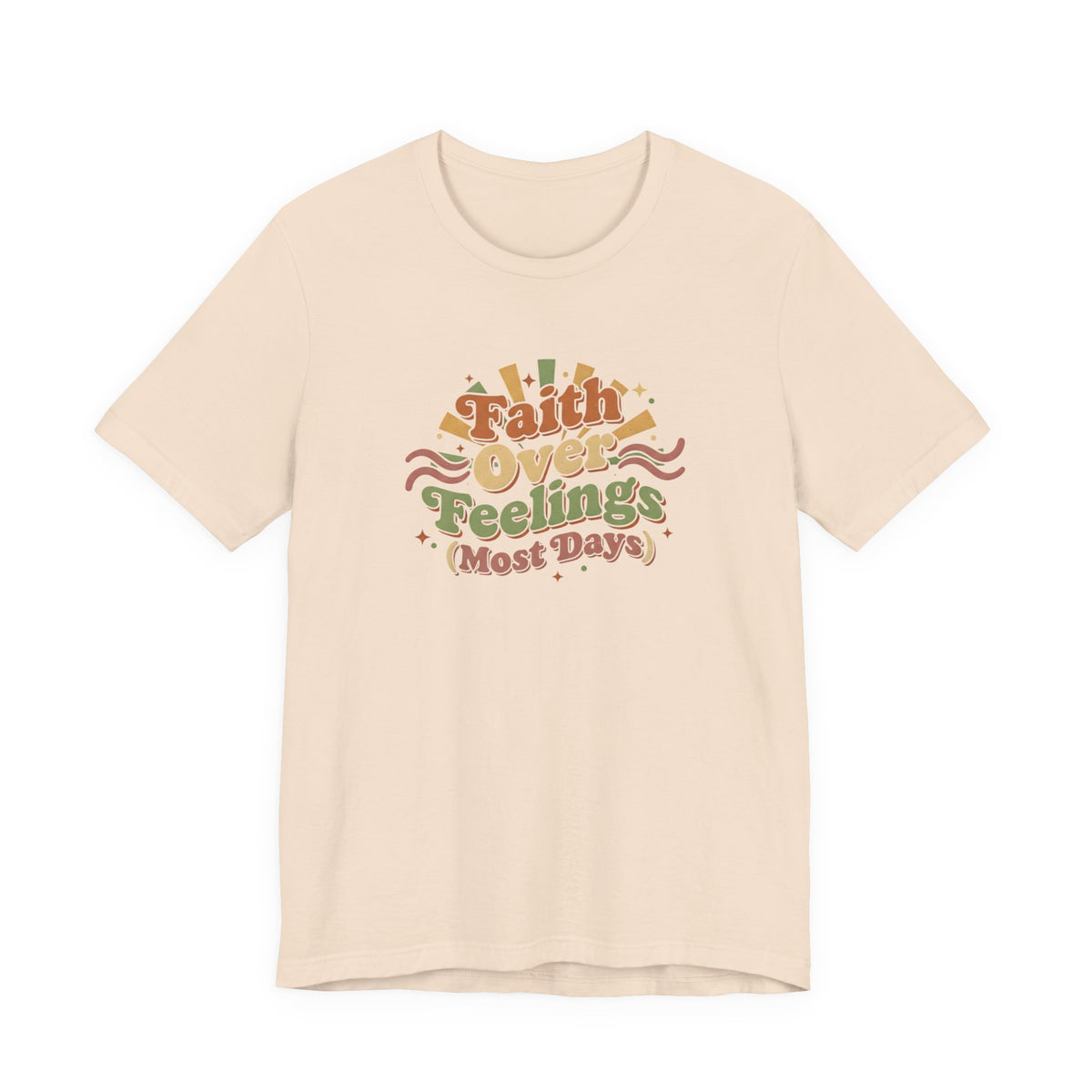 Faith Over Feelings Tee
