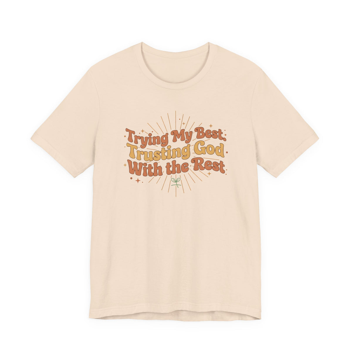 Trying My Best, Trusting God With the Rest Tee
