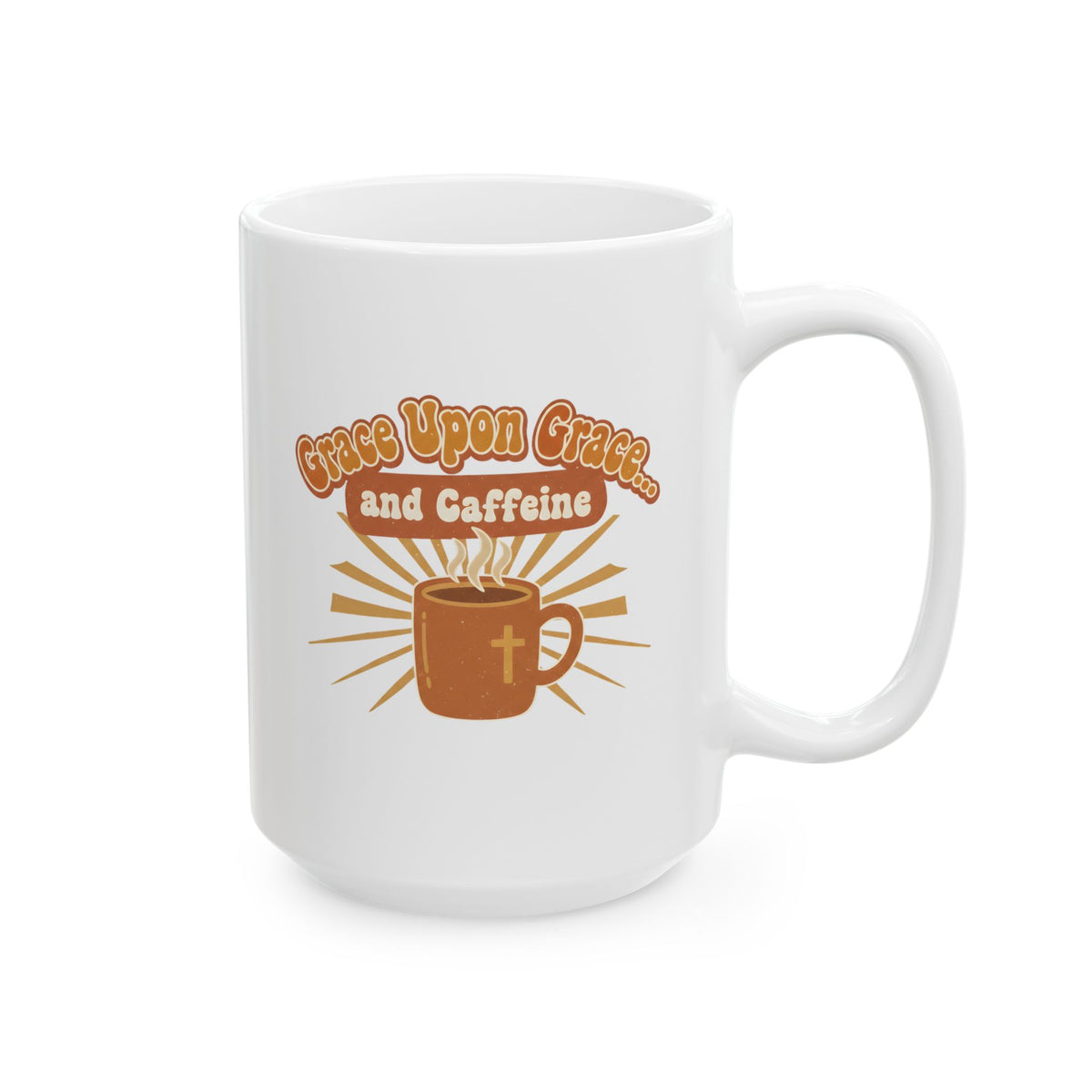 Grace Upon Grace… and Caffeine Mug