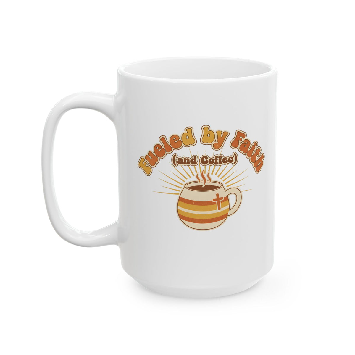 Fueled by Faith (and Coffee) Mug