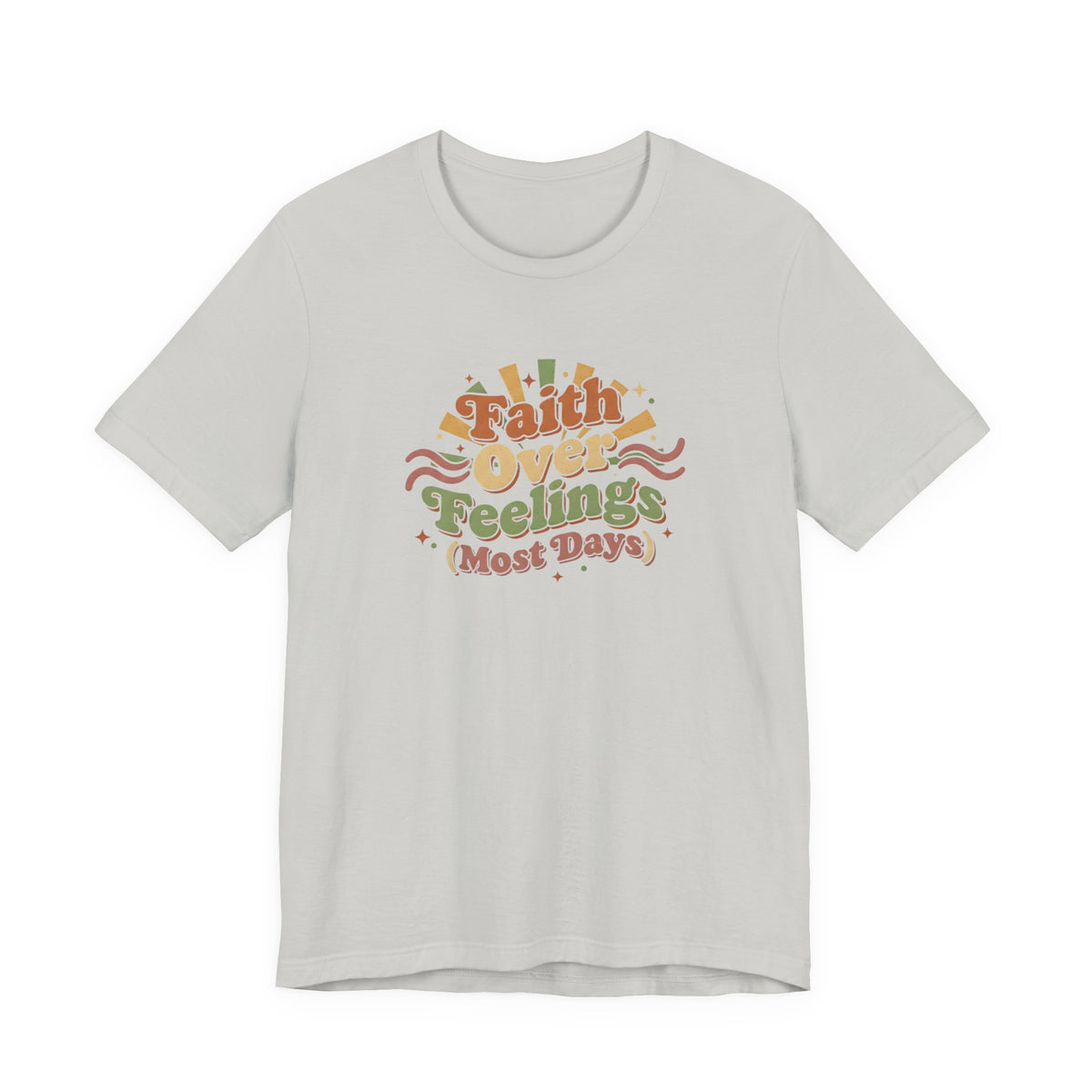 Faith Over Feelings Tee