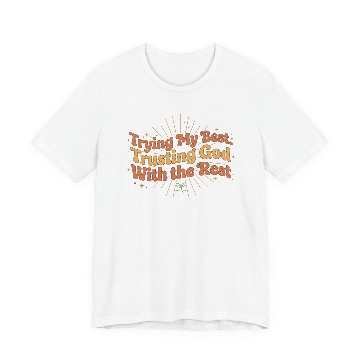 Trying My Best, Trusting God With the Rest Tee