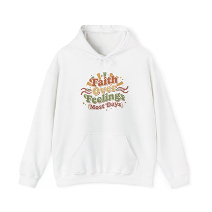 Faith Over Feelings (Most Days) Hoodie
