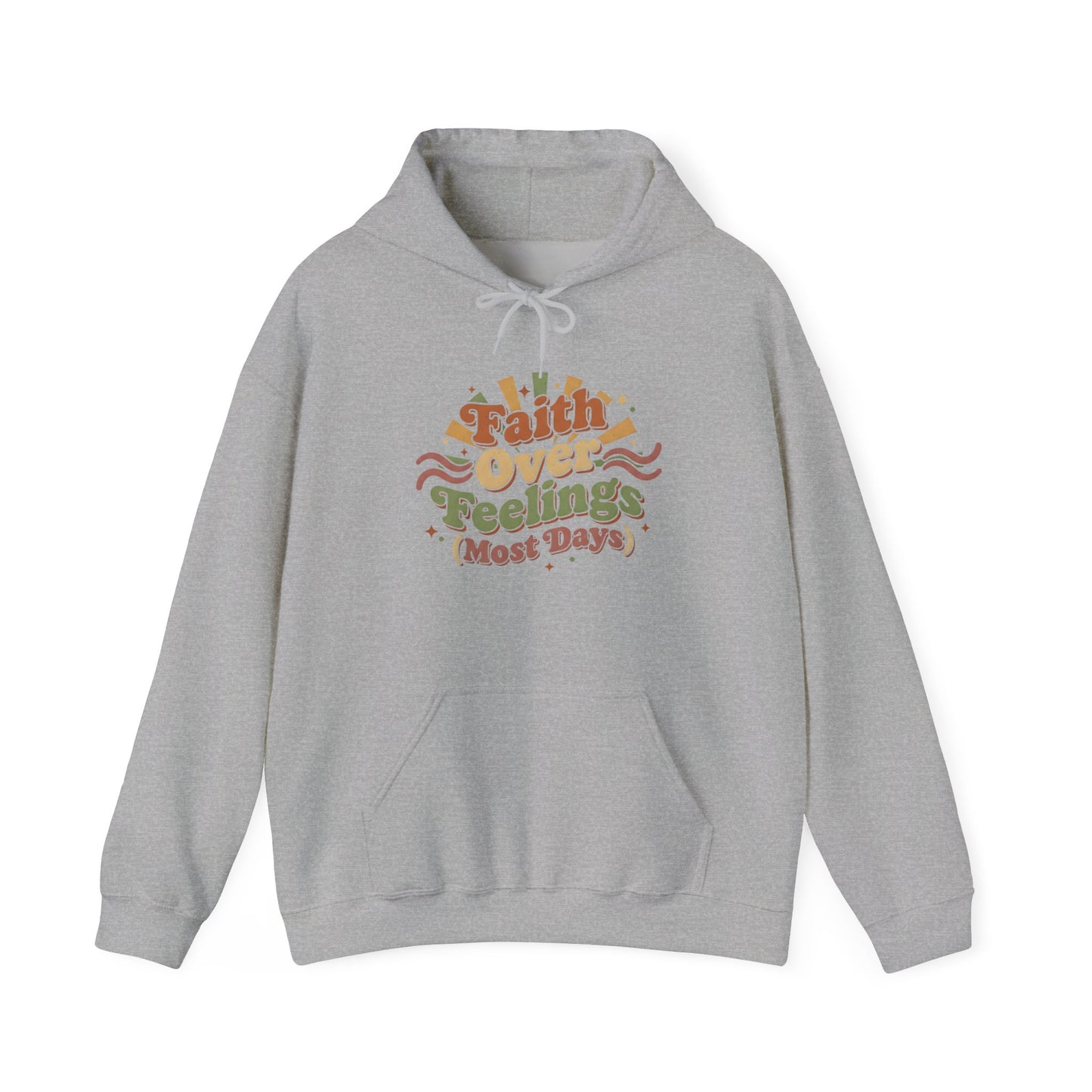 Faith Over Feelings (Most Days) Hoodie