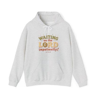 Waiting on the Lord (Impatiently) Hoodie