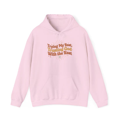 Trying My Best, Trusting God With the Rest Hoodie