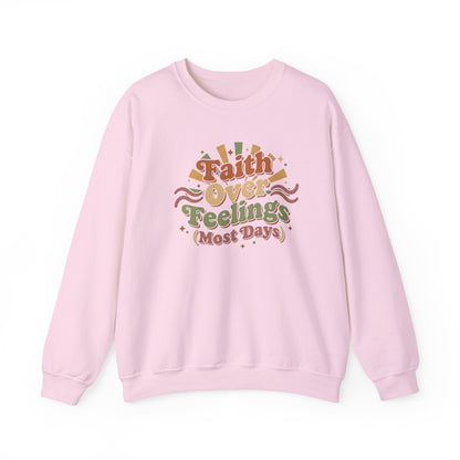 Faith Over Feelings (Most Days) - Cozy Everyday Sweatshirt