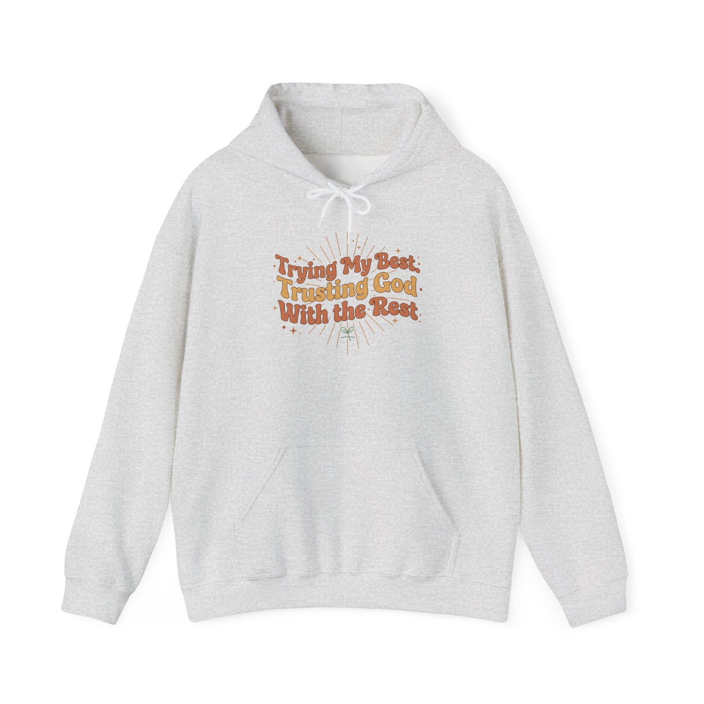 Trying My Best, Trusting God With the Rest Hoodie