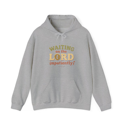 Waiting on the Lord (Impatiently) Hoodie