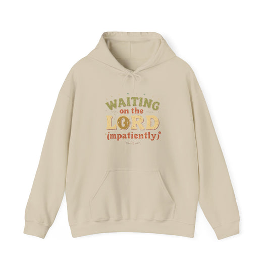 Waiting on the Lord (Impatiently) Hoodie
