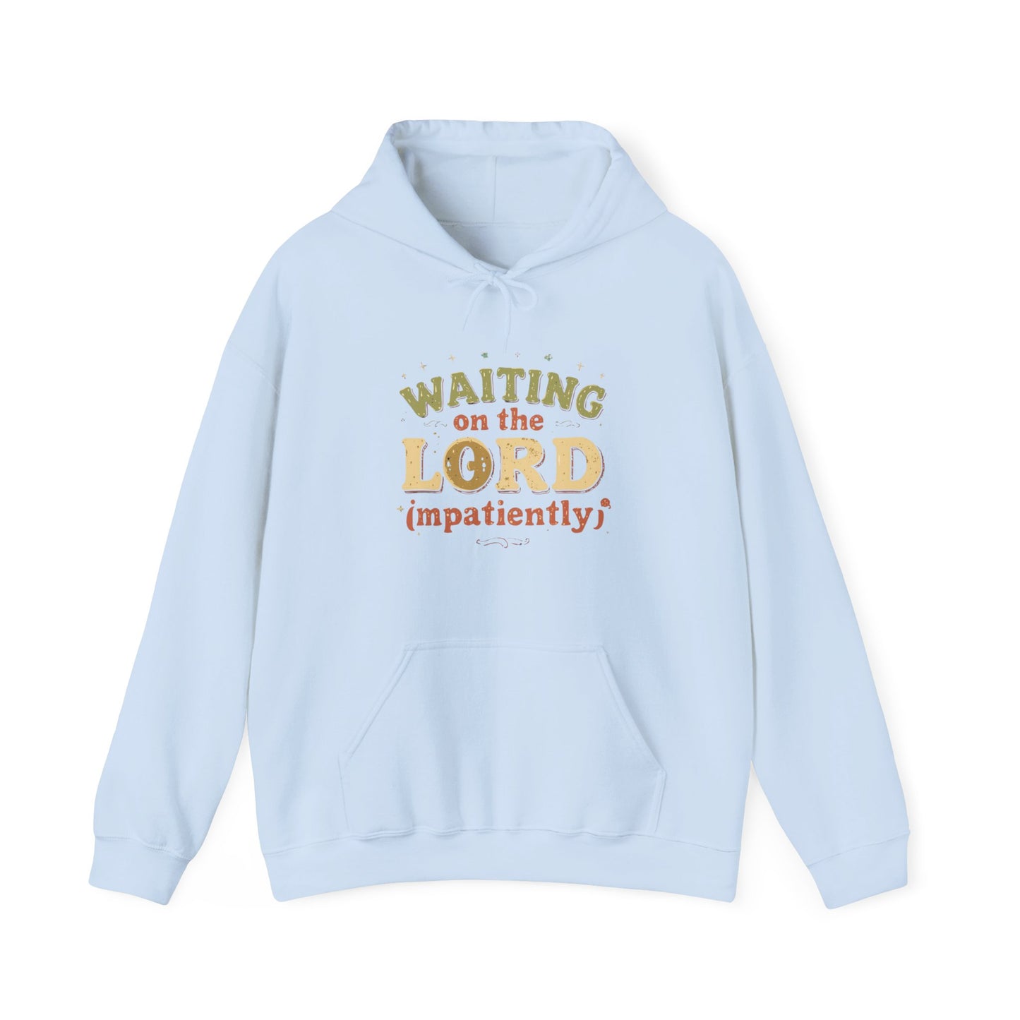 Waiting on the Lord (Impatiently) Hoodie