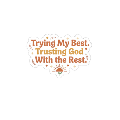 Trying My Best. Trusting God With the Rest Sticker