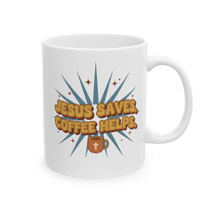 Jesus Saves. Coffee Helps Mug