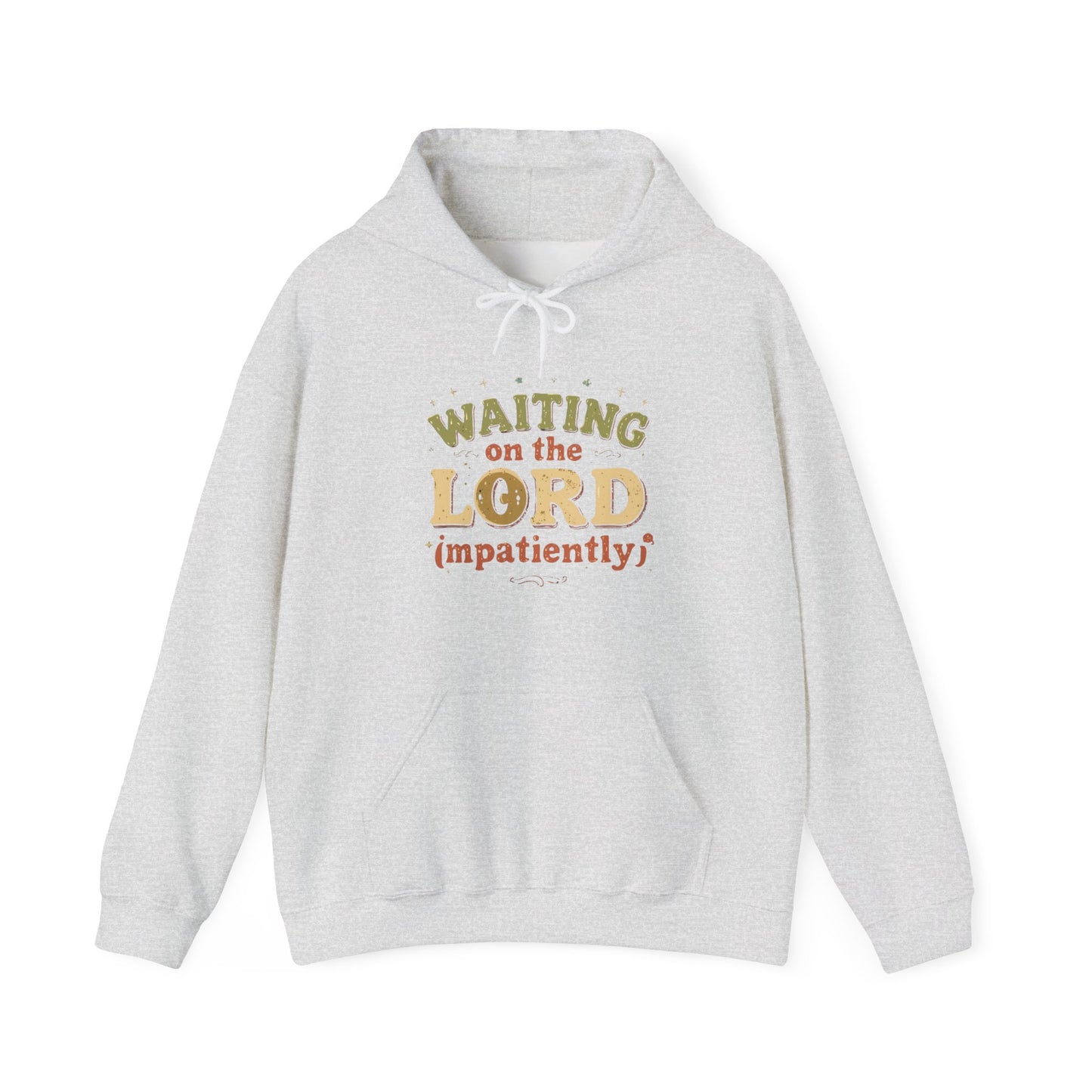 Waiting on the Lord (Impatiently) Hoodie