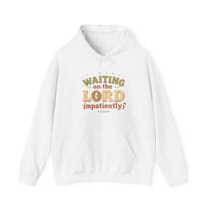 Waiting on the Lord (Impatiently) Hoodie