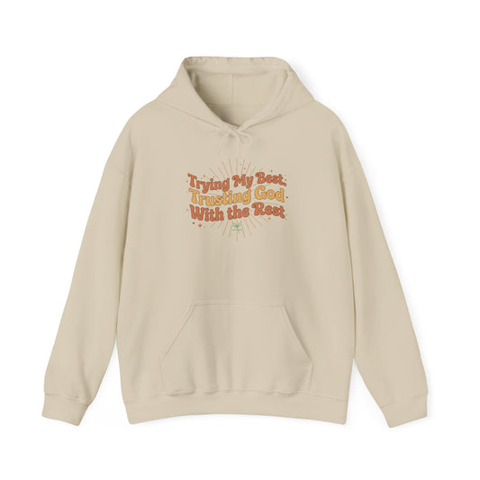 Trying My Best, Trusting God With the Rest Hoodie