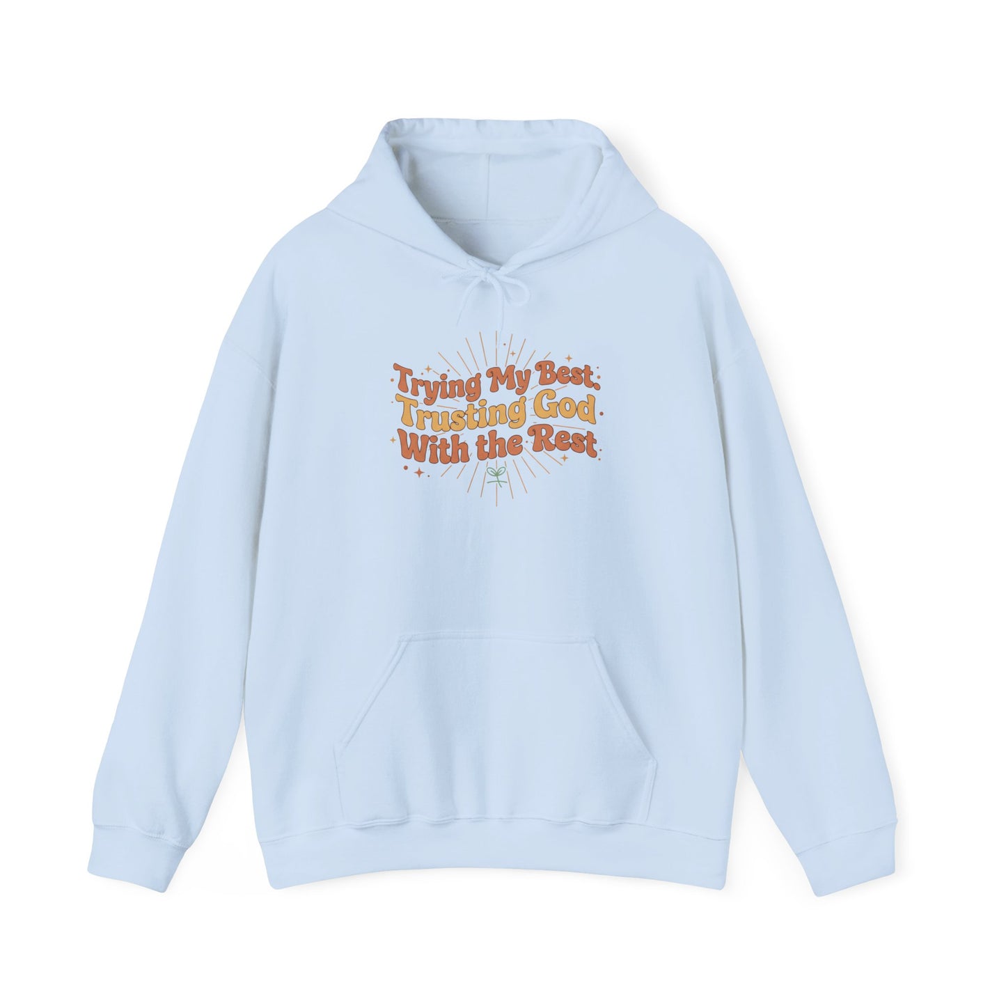 Trying My Best, Trusting God With the Rest Hoodie