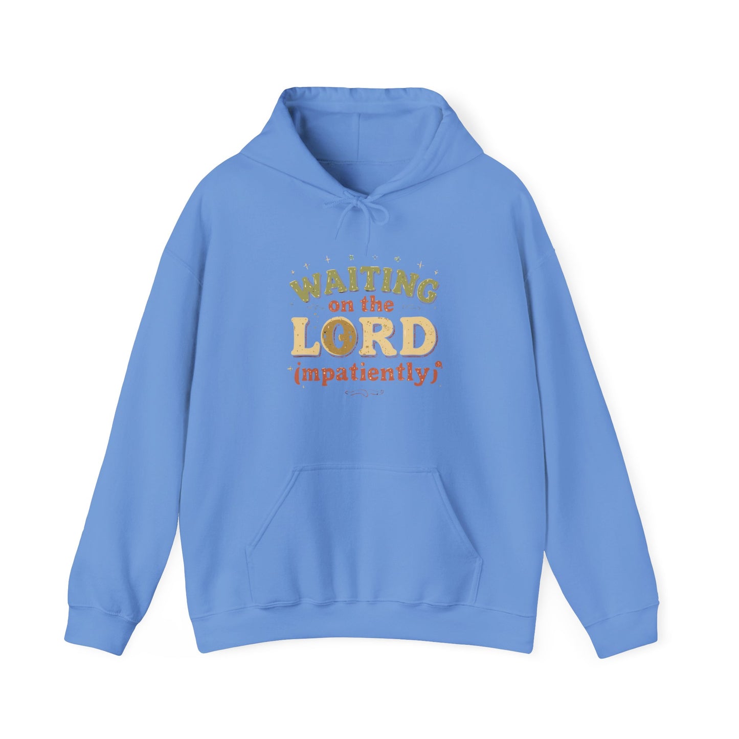 Waiting on the Lord (Impatiently) Hoodie