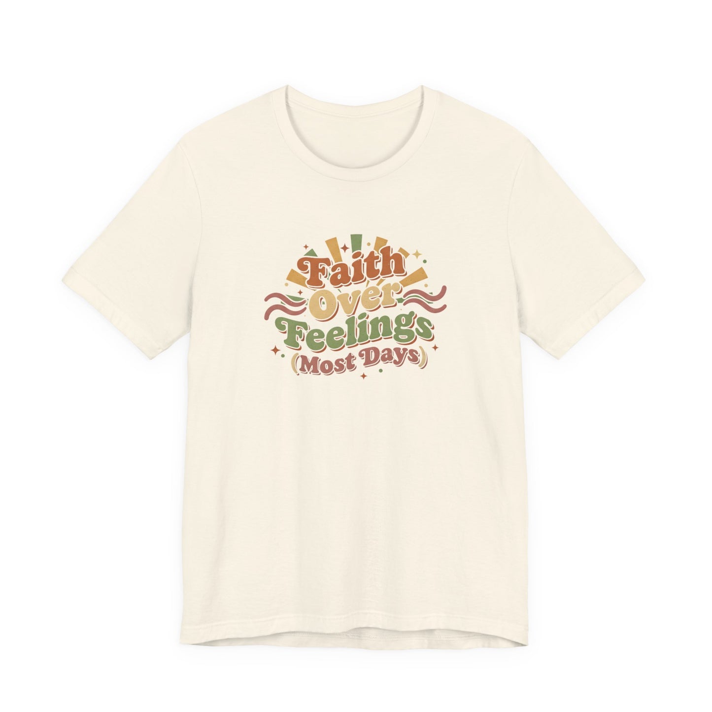 Faith Over Feelings Tee