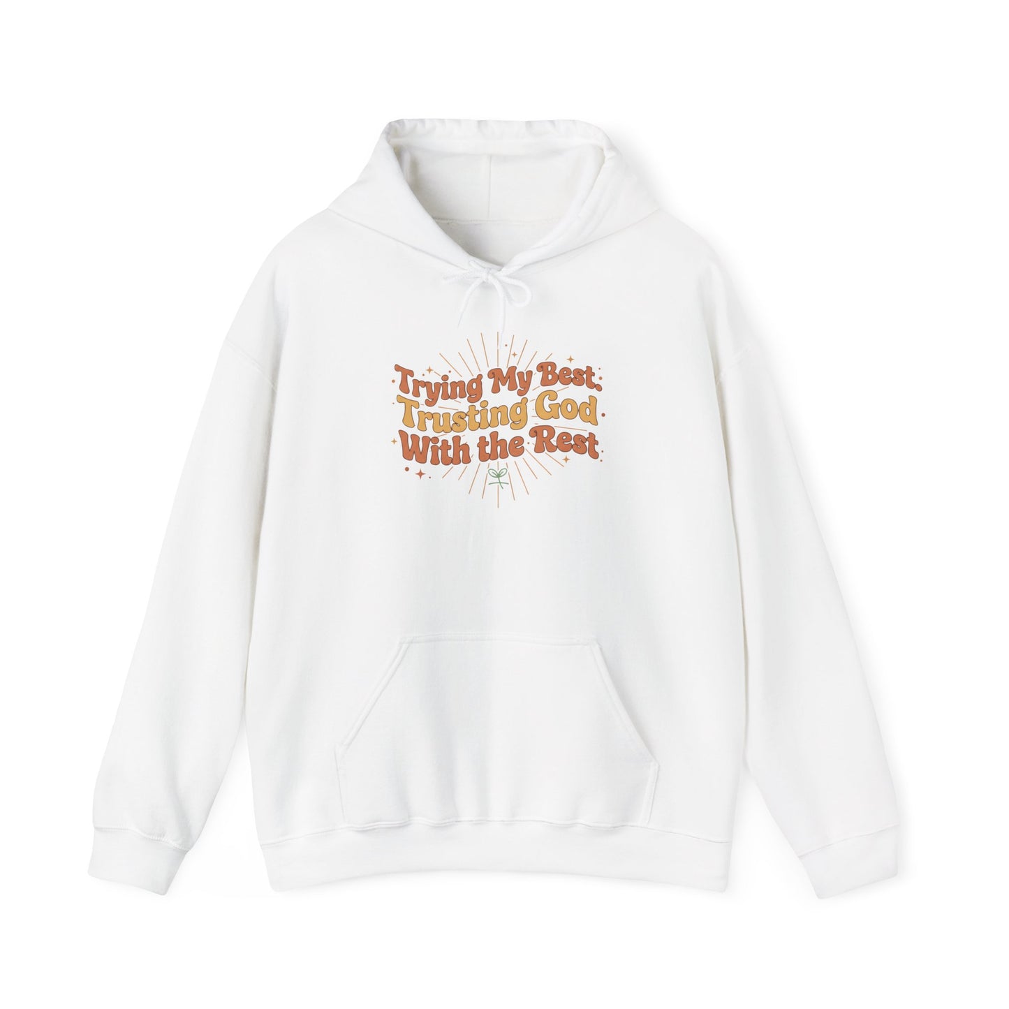 Trying My Best, Trusting God With the Rest Hoodie
