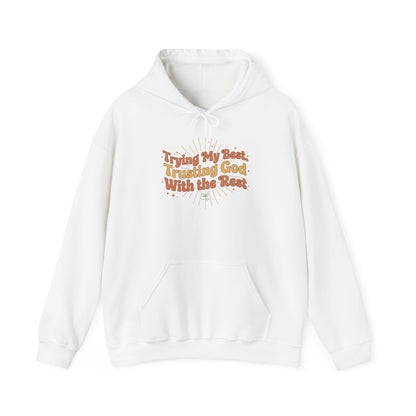 Trying My Best, Trusting God With the Rest Hoodie