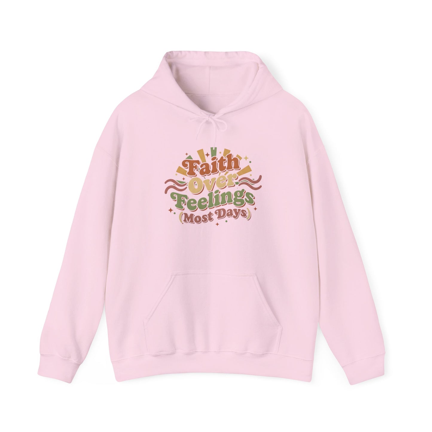 Faith Over Feelings (Most Days) Hoodie