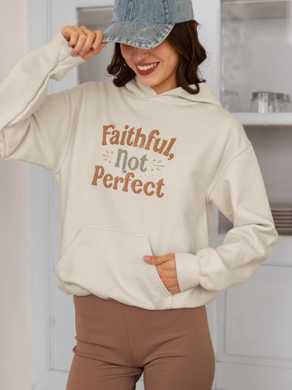 Faithful, Not Perfect - Cozy Faith Hoodie