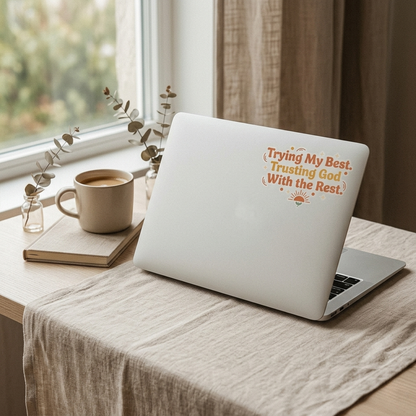Trying My Best. Trusting God With the Rest Sticker
