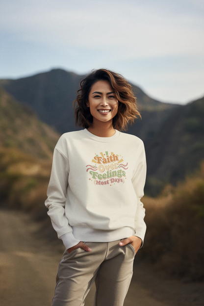 Faith Over Feelings (Most Days) - Cozy Everyday Sweatshirt